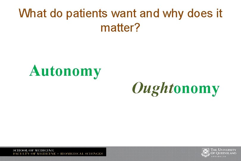 What do patients want and why does it matter? Autonomy Oughtonomy 