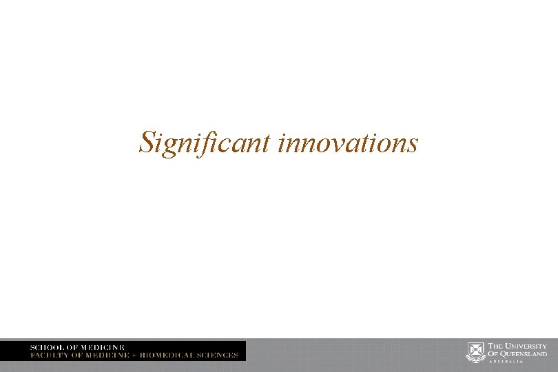 Significant innovations 
