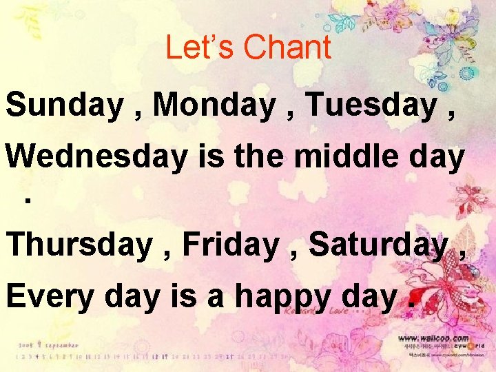 Let’s Chant Sunday , Monday , Tuesday , Wednesday is the middle day. Thursday