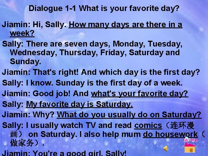 Dialogue 1 -1 What is your favorite day? Jiamin: Hi, Sally. How many days