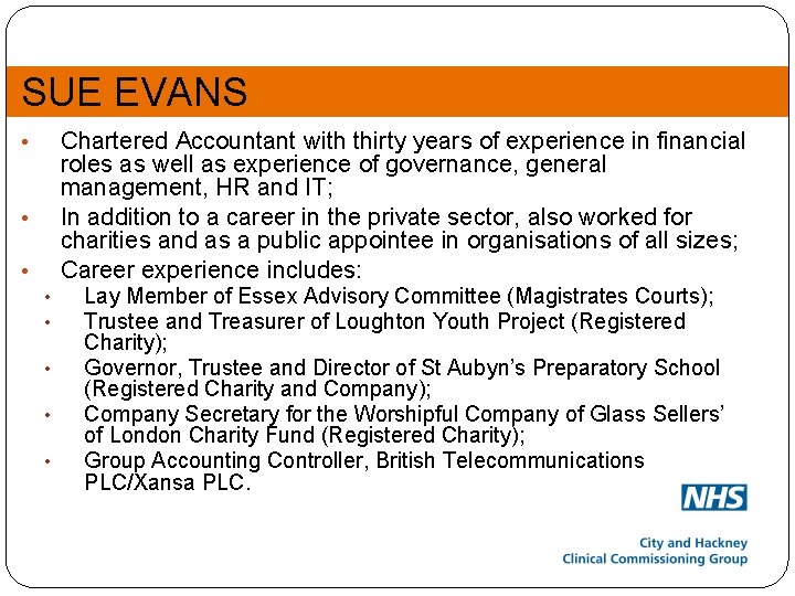 SUE EVANS Chartered Accountant with thirty years of experience in financial roles as well