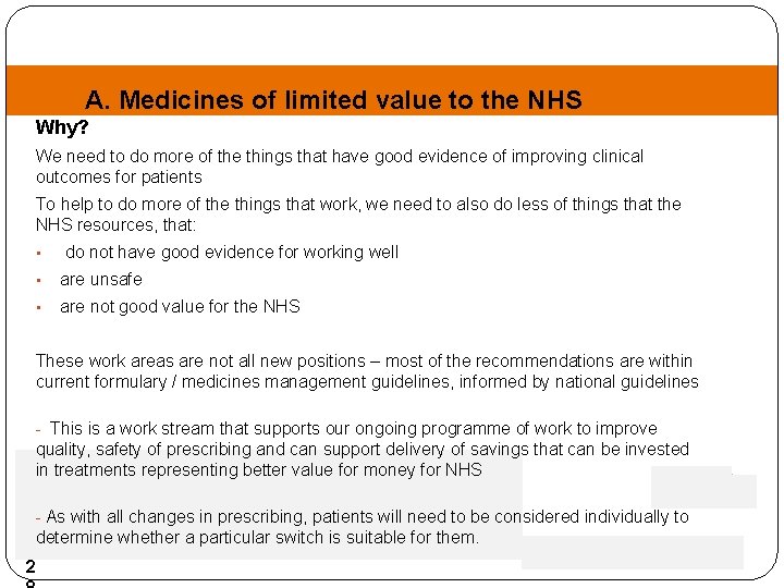 A. Medicines of limited value to the NHS Why? We need to do more