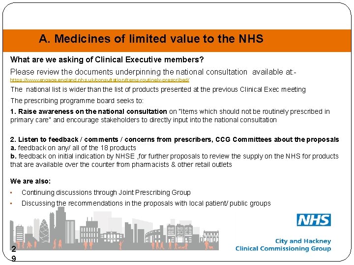 A. Medicines of limited value to the NHS What are we asking of Clinical