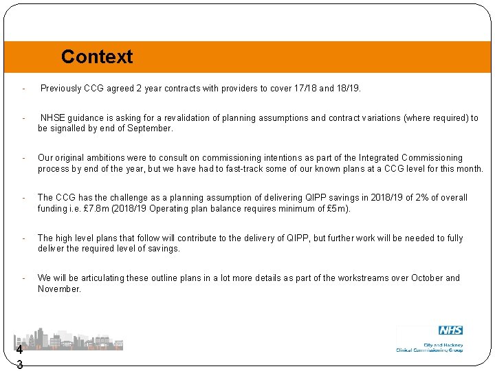 Context - Previously CCG agreed 2 year contracts with providers to cover 17/18 and