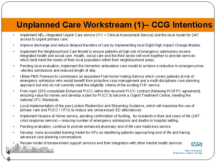 Unplanned Care Workstream (1)– CCG Intentions 4 8 • Implement NEL Integrated Urgent Care