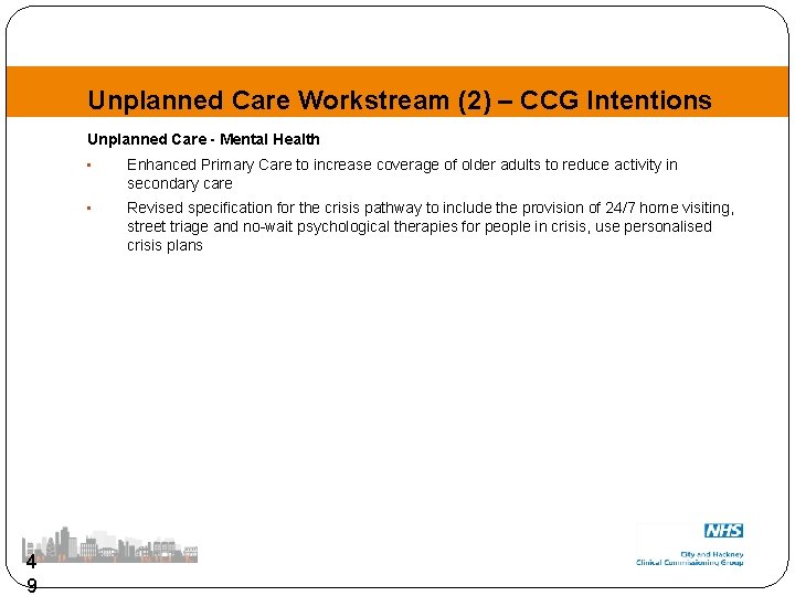 Unplanned Care Workstream (2) – CCG Intentions Unplanned Care - Mental Health 4 9