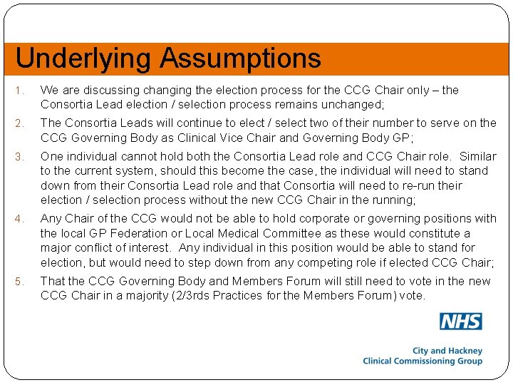 Underlying Assumptions 1. We are discussing changing the election process for the CCG Chair