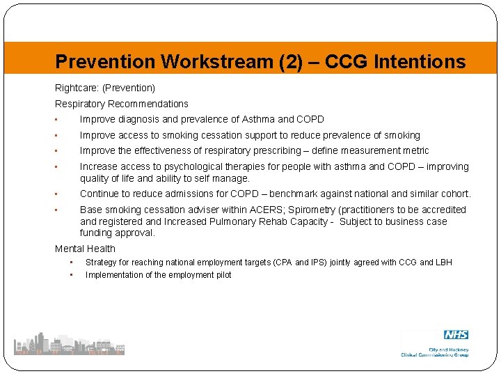 Prevention Workstream (2) – CCG Intentions Rightcare: (Prevention) Respiratory Recommendations • Improve diagnosis and