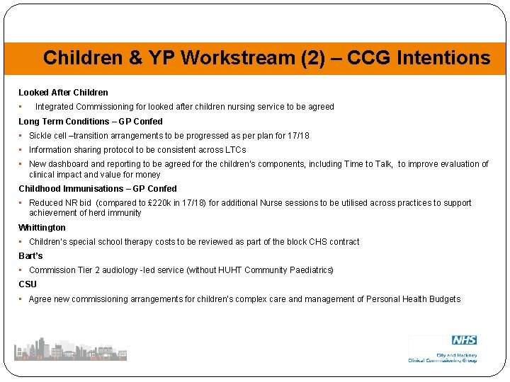 Children & YP Workstream (2) – CCG Intentions Looked After Children • Integrated Commissioning