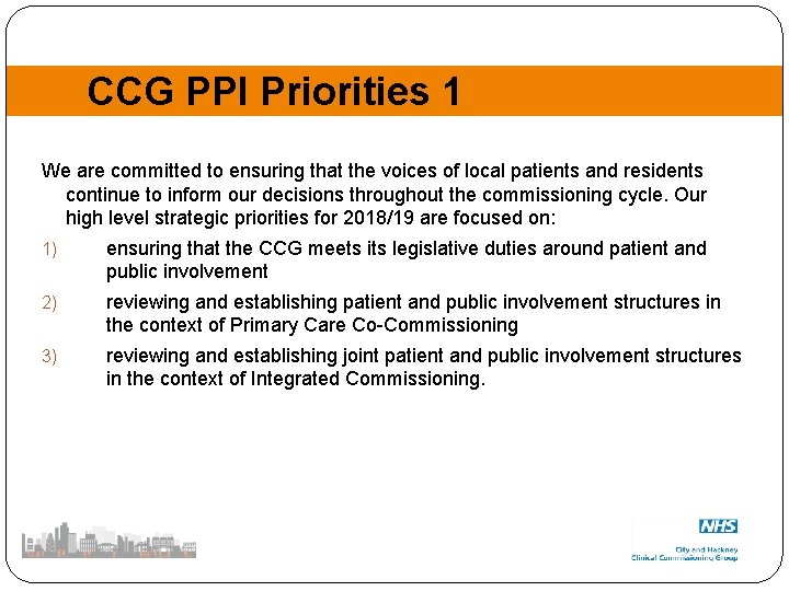 CCG PPI Priorities 1 We are committed to ensuring that the voices of local