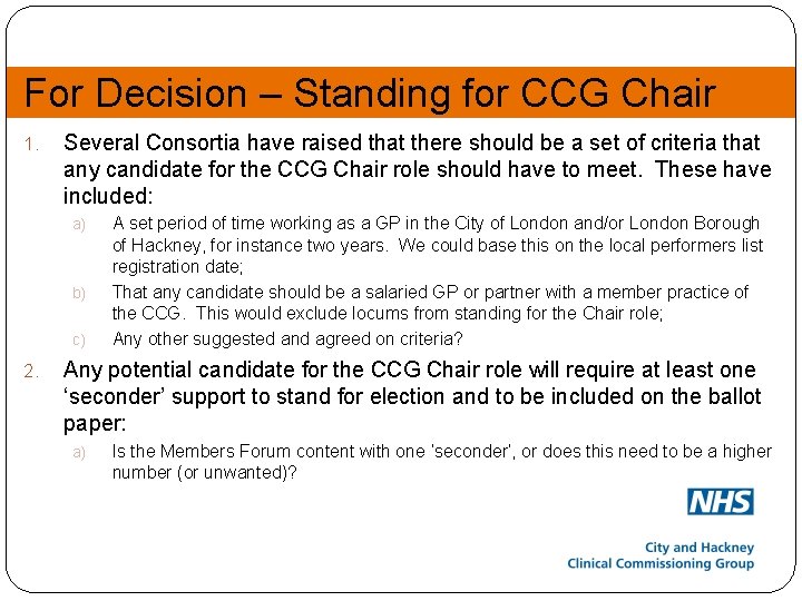 For Decision – Standing for CCG Chair 1. Several Consortia have raised that there