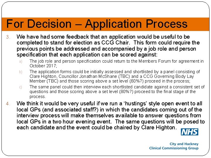 For Decision – Application Process 3. We have had some feedback that an application