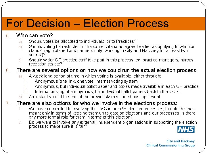 For Decision – Election Process 5. Who can vote? a) b) c) 6. Should