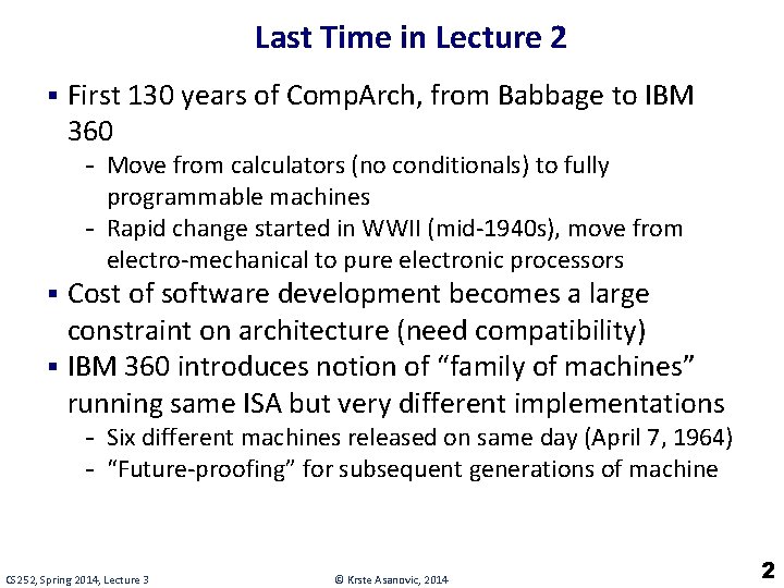 Last Time in Lecture 2 § First 130 years of Comp. Arch, from Babbage