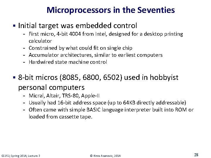 Microprocessors in the Seventies § Initial target was embedded control - First micro, 4