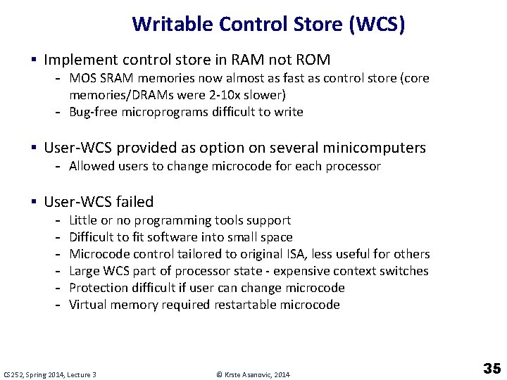 Writable Control Store (WCS) § Implement control store in RAM not ROM - MOS