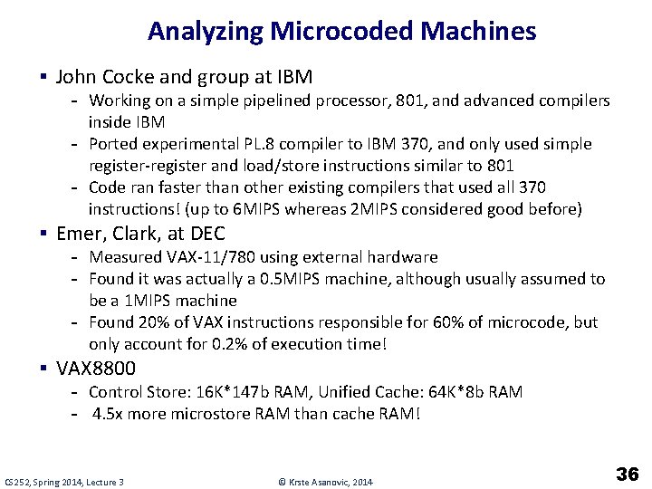 Analyzing Microcoded Machines § John Cocke and group at IBM - Working on a