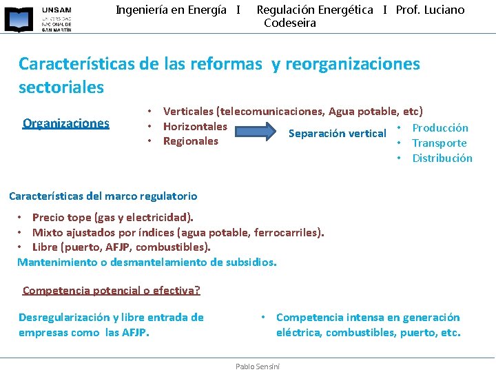 Ingeniería en Energía I Regulación Energética I Prof. Luciano Codeseira Características de las reformas