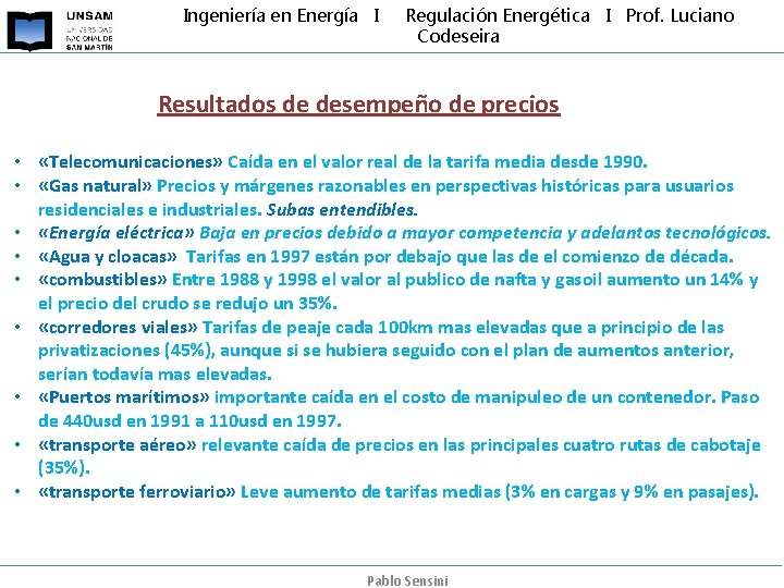 Ingeniería en Energía I Regulación Energética I Prof. Luciano Codeseira Resultados de desempeño de