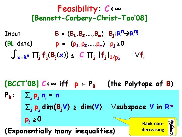 Feasibility: C<∞ [Bennett-Carbery-Christ-Tao’ 08] Input B = (B 1, B 2, …, Bm) Bj: