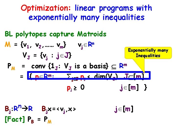 Optimization: linear programs with exponentially many inequalities BL polytopes capture Matroids M = {v