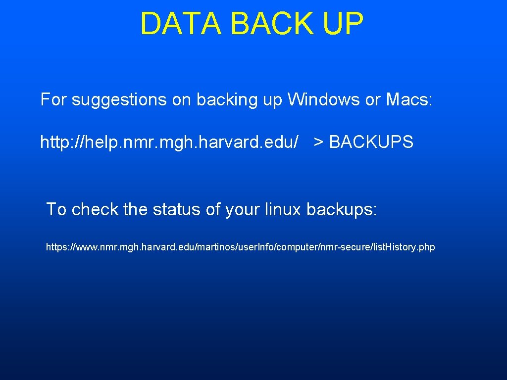 DATA BACK UP For suggestions on backing up Windows or Macs: http: //help. nmr.