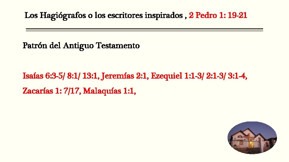 Los Hagiógrafos o los escritores inspirados , 2 Pedro 1: 19 -21 Patrón del