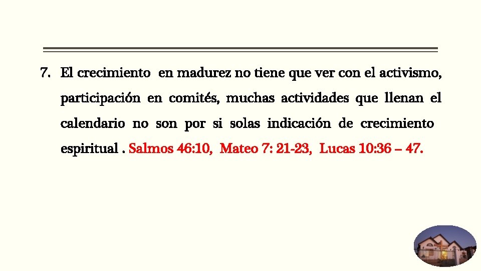 7. El crecimiento en madurez no tiene que ver con el activismo, participación en