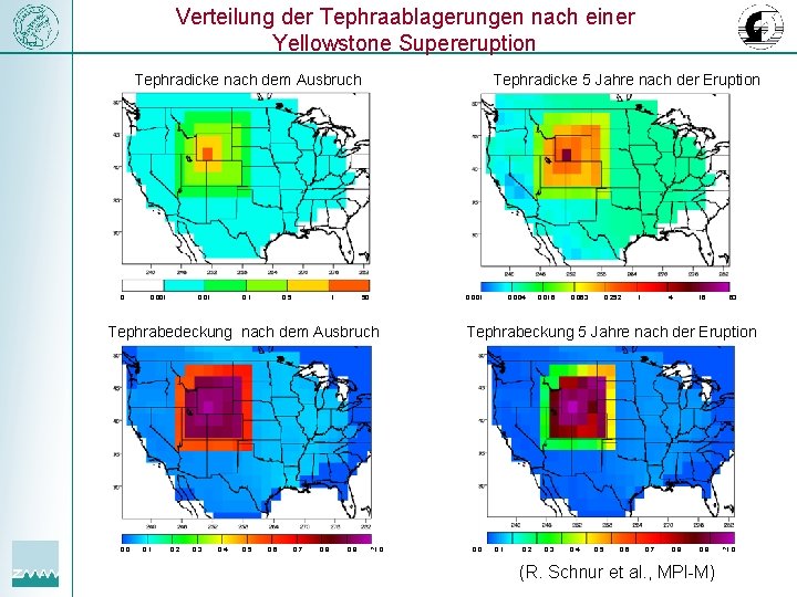 Verteilung der Tephraablagerungen nach einer Yellowstone Supereruption Tephradicke nach dem Ausbruch 0 0. 001