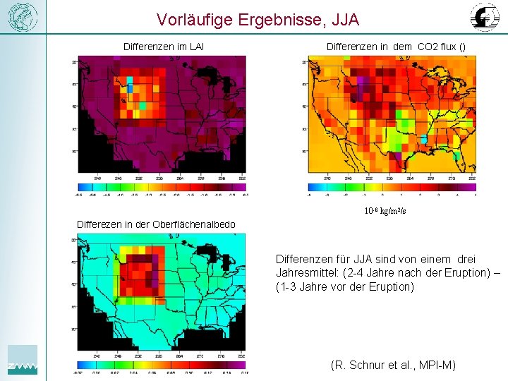 Vorläufige Ergebnisse, JJA Differenzen im LAI Differenzen in dem CO 2 flux () 10