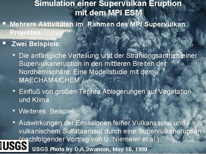 Simulation einer Supervulkan Eruption mit dem MPI ESM § Mehrere Aktivitäten im Rahmen des