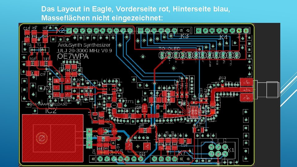 Das Layout in Eagle, Vorderseite rot, Hinterseite blau, Masseflächen nicht eingezeichnet: Das Layout in Eagle, Vorderseite rot, Hinterseite blau, Masseflächen nicht eingezeichnet: