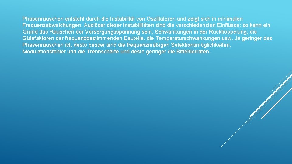 Phasenrauschen entsteht durch die Instabilität von Oszillatoren und zeigt sich in minimalen Frequenzabweichungen. Auslöser Phasenrauschen entsteht durch die Instabilität von Oszillatoren und zeigt sich in minimalen Frequenzabweichungen. Auslöser