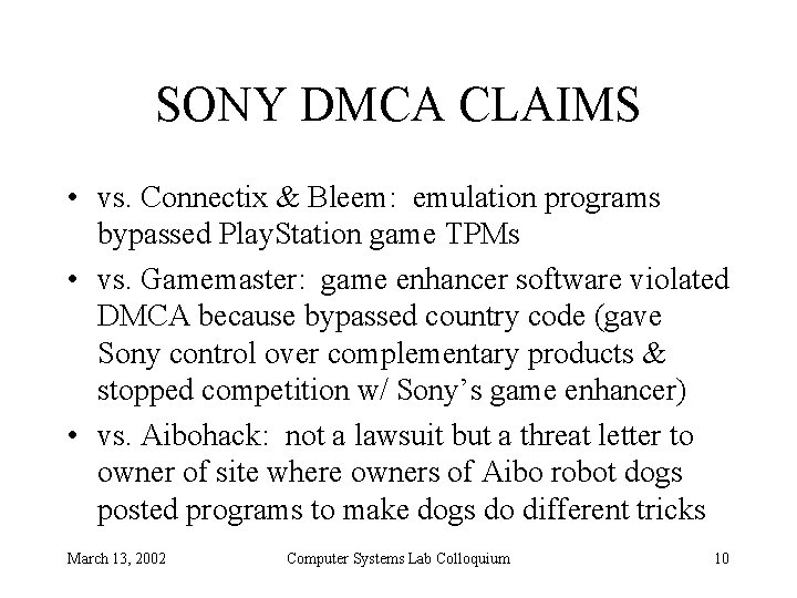 SONY DMCA CLAIMS • vs. Connectix & Bleem: emulation programs bypassed Play. Station game