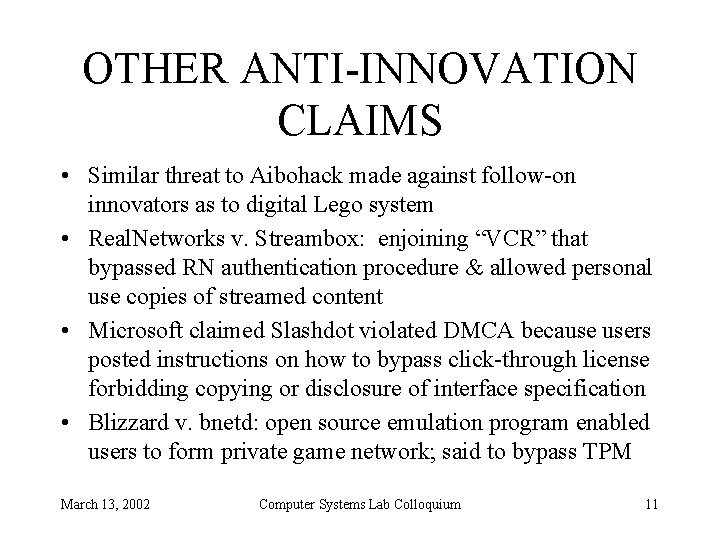 OTHER ANTI-INNOVATION CLAIMS • Similar threat to Aibohack made against follow-on innovators as to