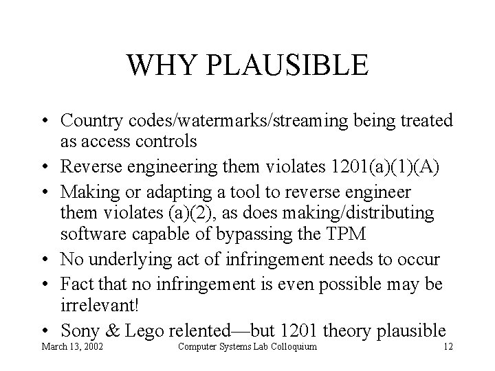 WHY PLAUSIBLE • Country codes/watermarks/streaming being treated as access controls • Reverse engineering them