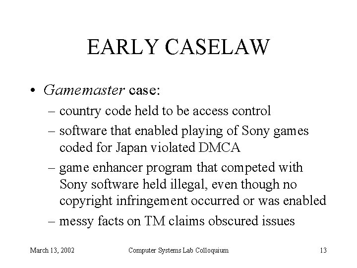 EARLY CASELAW • Gamemaster case: – country code held to be access control –