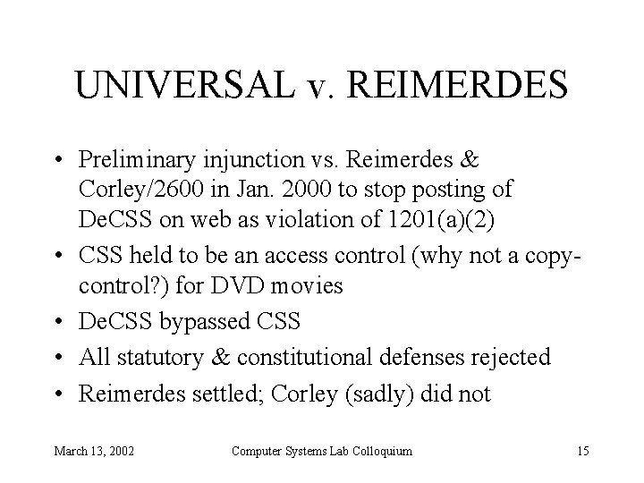 UNIVERSAL v. REIMERDES • Preliminary injunction vs. Reimerdes & Corley/2600 in Jan. 2000 to