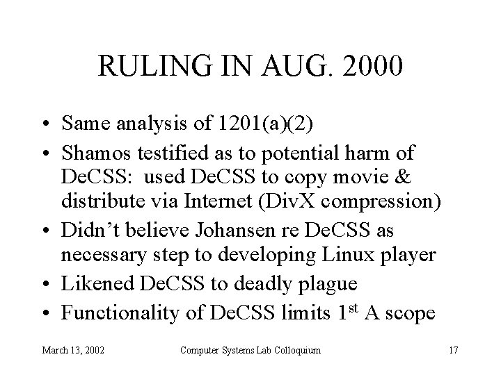RULING IN AUG. 2000 • Same analysis of 1201(a)(2) • Shamos testified as to