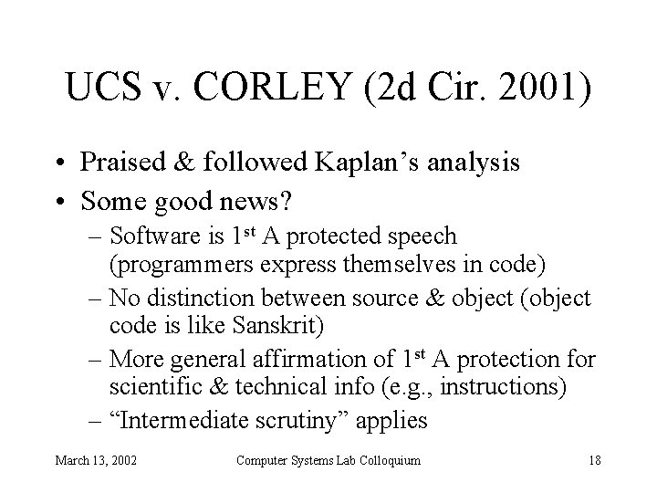 UCS v. CORLEY (2 d Cir. 2001) • Praised & followed Kaplan’s analysis •