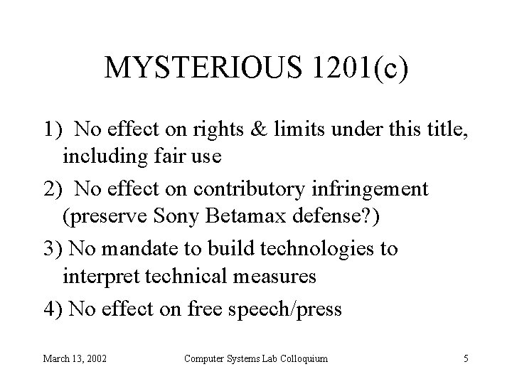 MYSTERIOUS 1201(c) 1) No effect on rights & limits under this title, including fair
