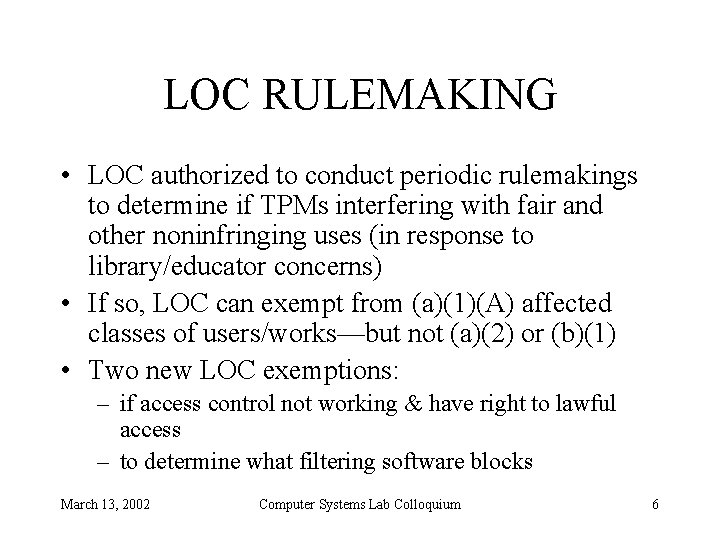 LOC RULEMAKING • LOC authorized to conduct periodic rulemakings to determine if TPMs interfering