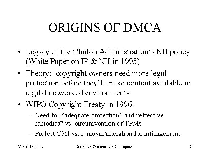 ORIGINS OF DMCA • Legacy of the Clinton Administration’s NII policy (White Paper on