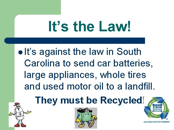 It’s the Law! l It’s against the law in South Carolina to send car