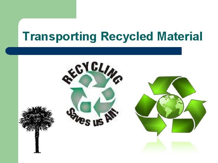 Transporting Recycled Material 