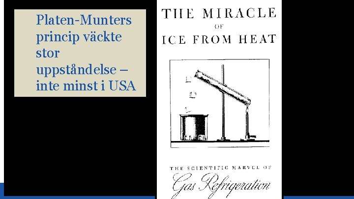 Platen-Munters princip väckte stor uppståndelse – inte minst i USA 