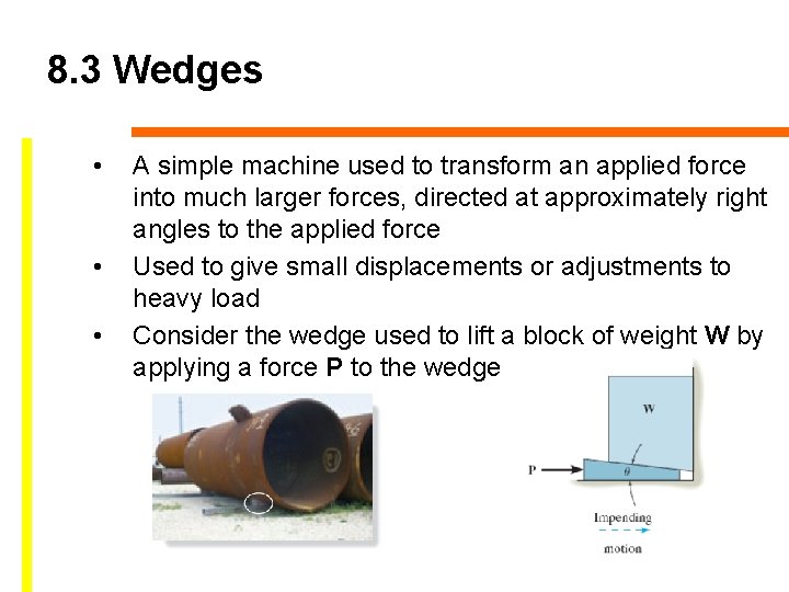 8. 3 Wedges • • • A simple machine used to transform an applied