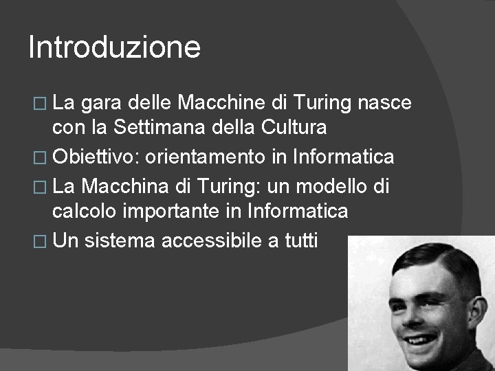 Introduzione � La gara delle Macchine di Turing nasce con la Settimana della Cultura