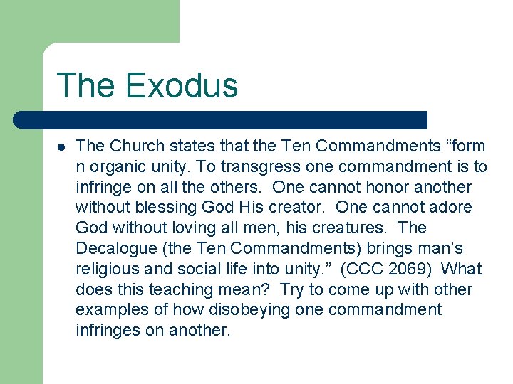 The Exodus l The Church states that the Ten Commandments “form n organic unity.