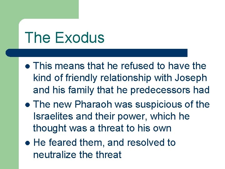 The Exodus This means that he refused to have the kind of friendly relationship